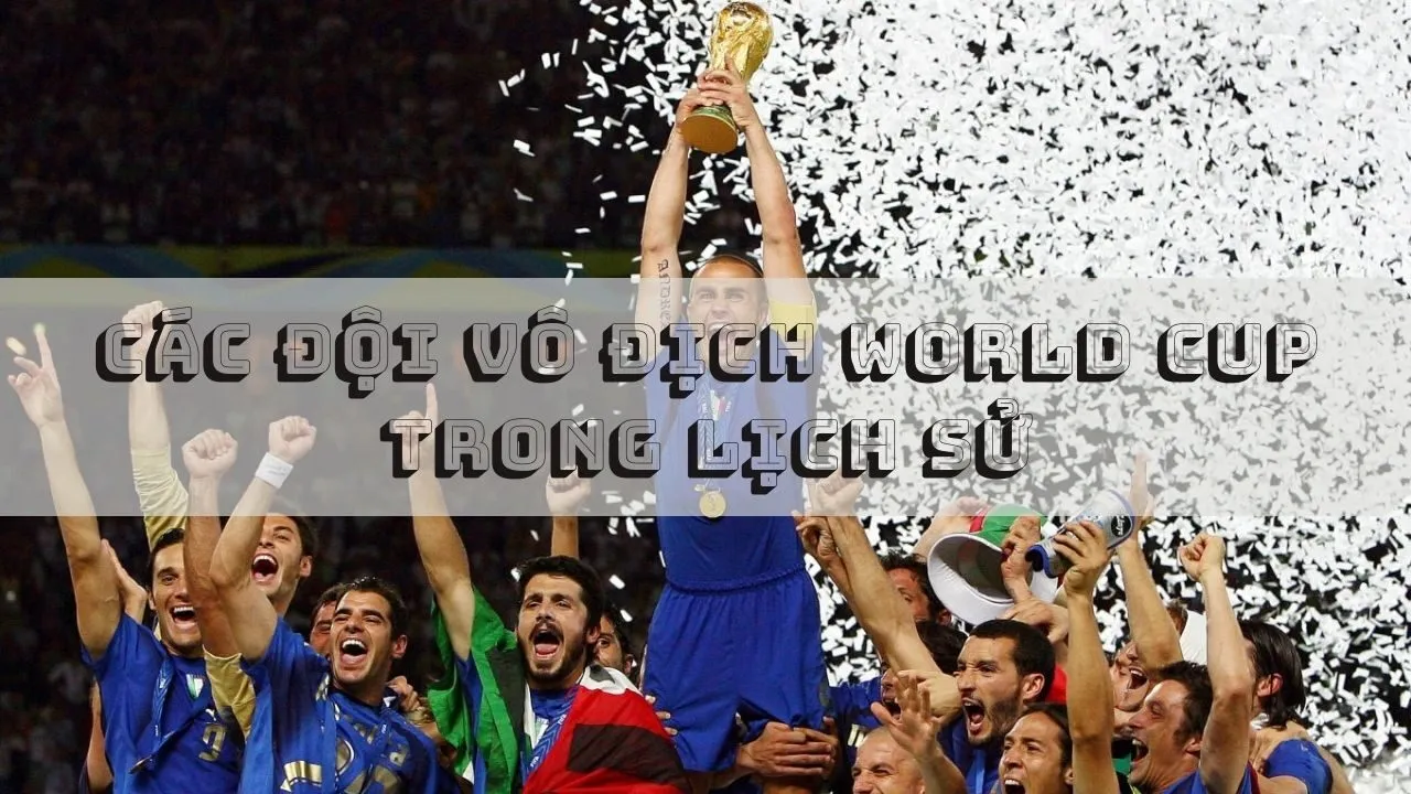 các đội vô địch world cup trong lịch sử